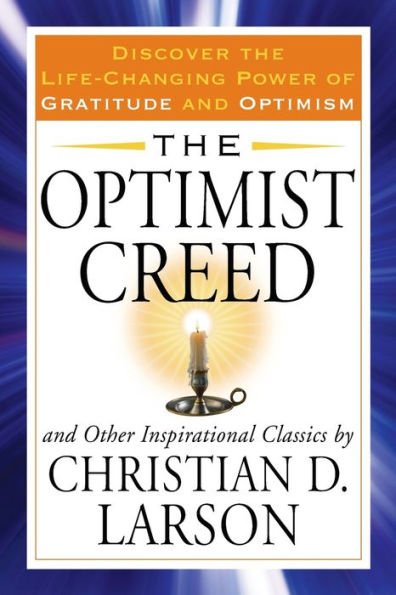 the Optimist Creed and Other Inspirational Classics: Discover Life-Changing Power of Gratitude Optimism