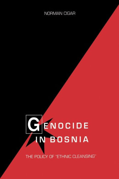 Genocide in Bosnia: The Policy of "Ethnic Cleansing"