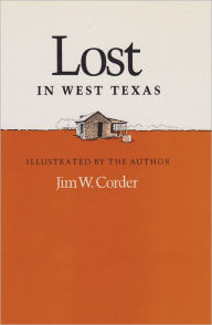 Title: Lost in West Texas, Author: Jim W. Corder