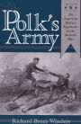 Mr. Polk's Army: The American Military Experience in the Mexican War