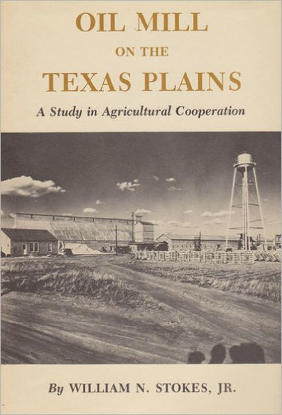 Oil Mill on the Texas Plains: A Study in Agricultural Cooperation