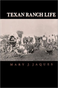 Title: Texan Ranch Life, Author: Mary J. Jaques