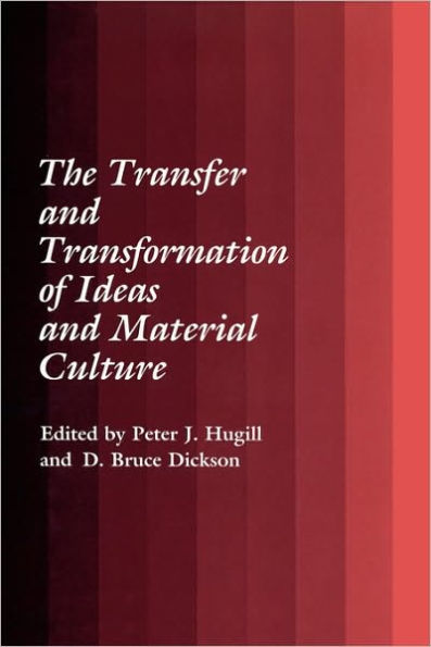 The Transfer and Transformation of Ideas and Material Culture