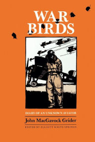 Title: War Birds: Diary of an Unknown Aviator, Author: John MacGavock Grider