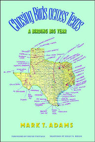 Title: Chasing Birds across Texas: A Birding Big Year, Author: Mark T. Adams