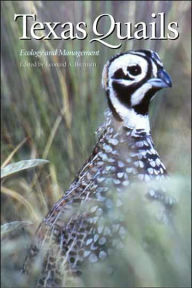 Title: Texas Quails: Ecology and Management, Author: Leonard A. Brennan