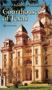 Title: The Courthouses of Texas, Author: Mavis P. Kelsey Sr. M.D.