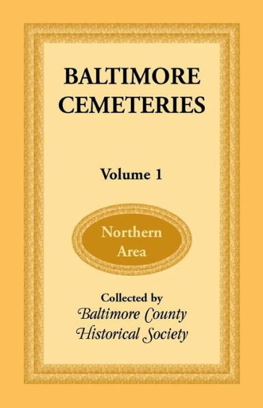 Baltimore Cemeteries: Volume 1 - Northern Area