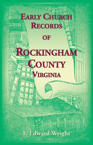 Early Church Records of Rockingham County, Virginia