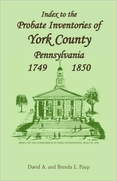 Index to the Probate Inventories of York County, Pennsylvania, 1749-1850