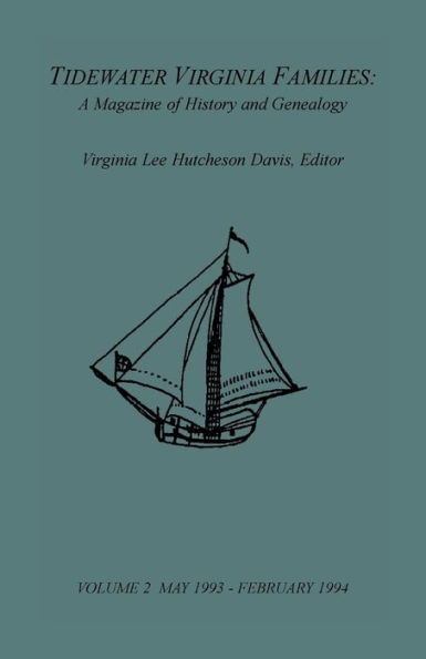 Tidewater Virginia Families: A Magazine of History and Genealogy, Volume 2, May 1993-Feb 1994