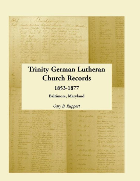 Trinity German Lutheran Church Records, 1853-1877: Baltimore, Maryland