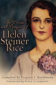 Title: The Poems and Prayers of Helen Steiner Rice, Author: Helen Steiner Rice