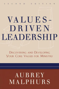 Title: Values-Driven Leadership: Discovering and Developing Your Core Values for Ministry, Author: Aubrey Malphurs