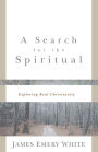 A Search for the Spiritual: Exploring Real Christianity