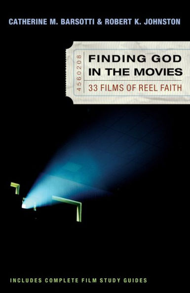 Finding God in the Movies: 33 Films of Reel Faith