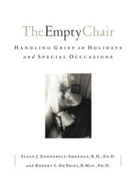 Title: The Empty Chair: Handling Grief on Holidays and Special Occasions, Author: Susan J. R.N.