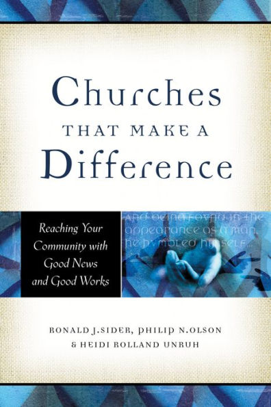 Churches That Make a Difference: Reaching Your Community with Good News and Good Works