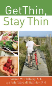 Title: Get Thin, Stay Thin: A Biblical Approach to Food, Eating, and Weight Management, Author: Arthur Halliday