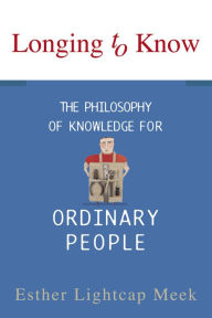 Title: Longing to Know, Author: Esther Lightcap Meek