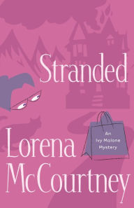 Title: Stranded (Ivy Malone Series #4), Author: Lorena McCourtney