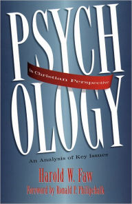 Title: Psychology in Christian Perspective: An Analysis of Key Issues, Author: Harold Faw