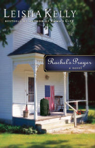 Title: Rachel's Prayer (Country Road Chronicles Book #2): A Novel, Author: Leisha Kelly
