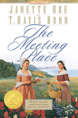 The Meeting Place Song Of Acadia Book 1 By Janette Oke T Davis Bunn Nook Book Ebook Barnes Noble