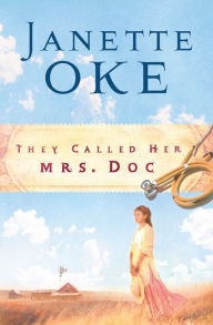 Title: They Called Her Mrs. Doc. (Women of the West Book #5), Author: Janette Oke