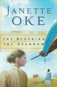 Title: The Bluebird and the Sparrow (Women of the West Book #10), Author: Janette Oke