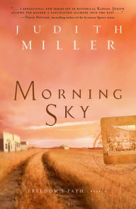 Title: Morning Sky (Freedom's Path Series #2), Author: Judith Miller