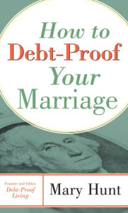 Title: How to Debt-Proof Your Marriage, Author: Mary Hunt