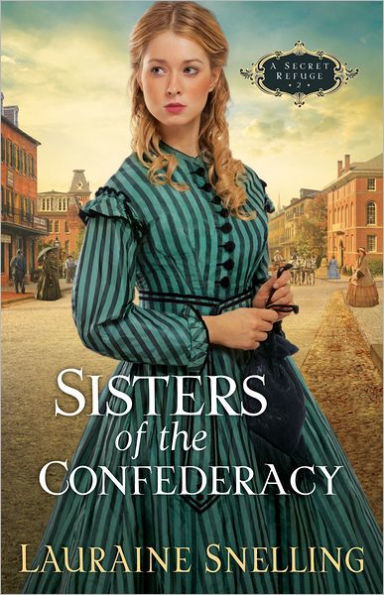 Sisters of the Confederacy (A Secret Refuge Book #2)