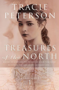 Title: Treasures of the North (Yukon Quest Series #1), Author: Tracie Peterson