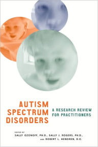 Title: Autism Spectrum Disorders: A Research Review for Practitioners / Edition 1, Author: Sally J. Rogers