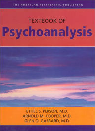 Title: The American Psychiatric Publishing Textbook of Psychoanalysis / Edition 1, Author: Ethel S. Person