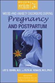 Title: Mood and Anxiety Disorders During Pregnancy and Postpartum, Author: Lee S. Cohen MD