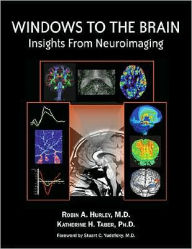 Title: Windows to the Brain: Insights From Neuroimaging, Author: Robin A. Hurley MD