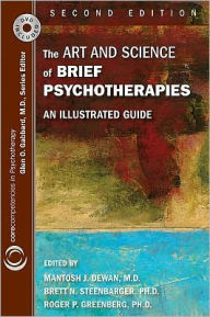 Title: The Art and Science of Brief Psychotherapies: An Illustrated Guide / Edition 2, Author: Brett N. Steenbarger