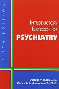 Title: Introductory Textbook of Psychiatry / Edition 5, Author: Donald W. Black