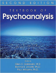 Title: Textbook of Psychoanalysis / Edition 2, Author: Glen O. Gabbard MD