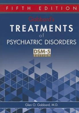 Gabbard's Treatments of Psychiatric Disorders / Edition 5