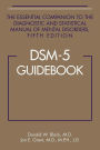 DSM-5® Guidebook: The Essential Companion to the Diagnostic and Statistical Manual of Mental Disorders, Fifth Edition