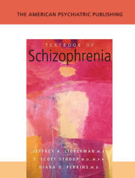 Title: The American Psychiatric Publishing Textbook of Schizophrenia, Author: Jeffrey A. Lieberman