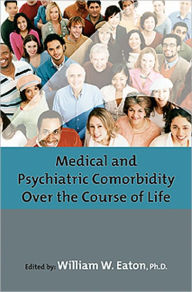 Title: Medical and Psychiatric Comorbidity Over the Course of Life, Author: American Psychopathological Association