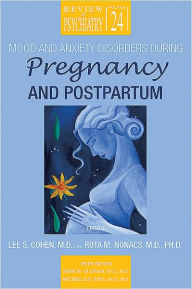 Title: Mood and Anxiety Disorders During Pregnancy and Postpartum, Author: Lee S. Cohen MD
