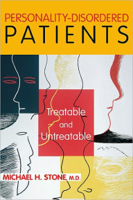 Title: Personality-Disordered Patients: Treatable and Untreatable, Author: Michael H. Stone