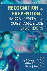 Title: Recognition and Prevention of Major Mental and Substance Use Disorders, Author: American Psychopathological Association