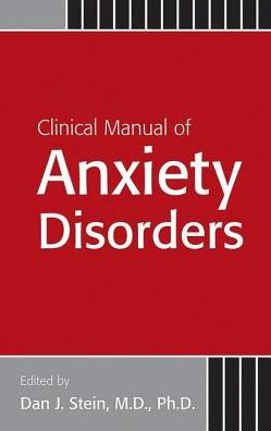 Clinical Manual of Anxiety Disorders by Dan J. Stein MD PhD | eBook ...