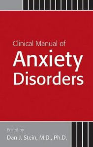 Title: Clinical Manual of Anxiety Disorders, Author: Dan J. Stein MD PhD